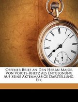 Offener Brief an Den Herrn Major Von Voigts-Rhetz Als Entgegnung Auf Seine Aktenmssige Darstellung, Etc