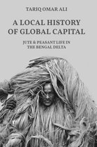 Histories of Economic Life 5 - A Local History of Global Capital