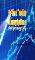 On-Line Trading Binary Options (A book for Beginners in Binary Option Trading)