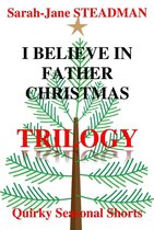 I Believe In Father Christmas - I Believe In Father Christmas Trilogy
