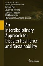 Disaster Risk Reduction - An Interdisciplinary Approach for Disaster Resilience and Sustainability