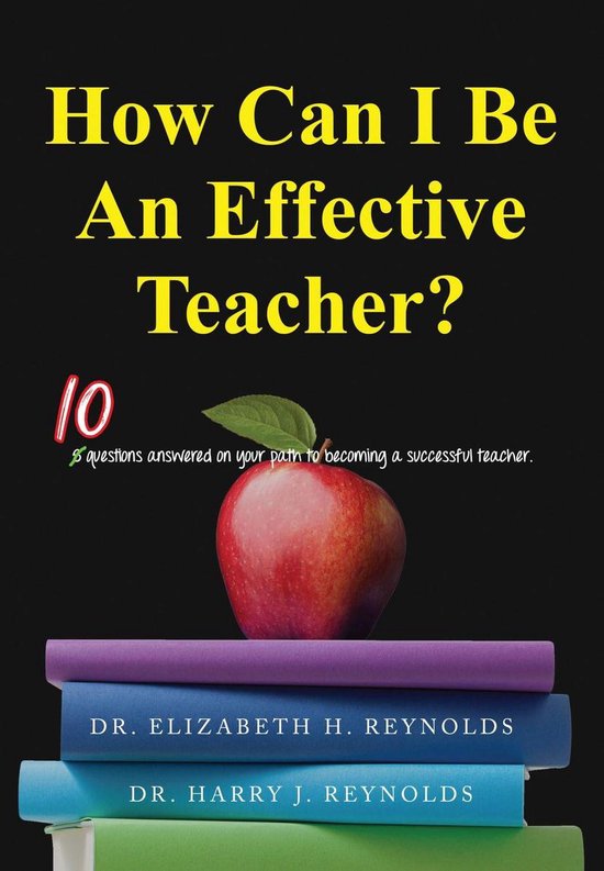 How Can I Be An Effective Teacher? (ebook), Dr. Elizabeth H. Reynolds ...