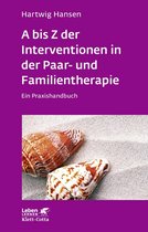 Hilfe aus eigener Kraft 196 - A bis Z der Interventionen in der Paar- und Familientherapie (Leben Lernen, Bd. 196)