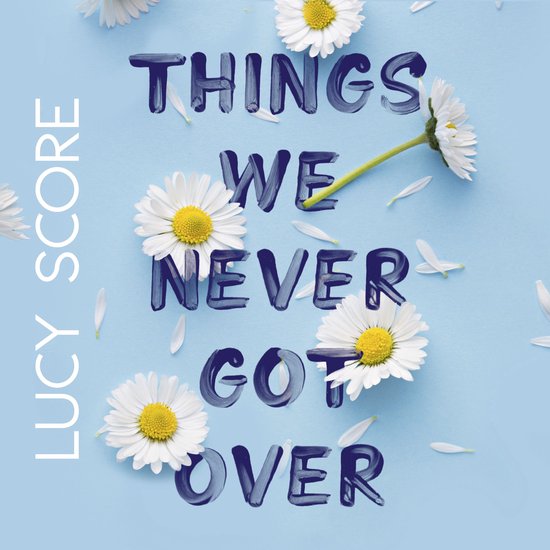 Couverture de livre avec le titre 'THINGS WE NEVER GOT OVER' en lettres foncées, entourée de marges sur un fond bleu clair.