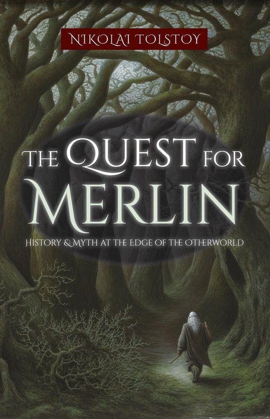 The Quest for Merlin: History & Myth at the Edge of the Othe ... - cover