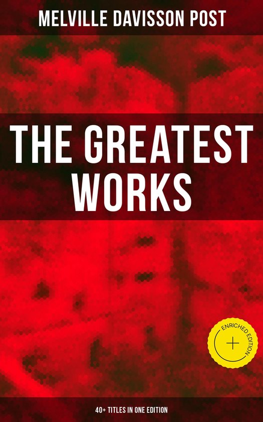 The Greatest Works of Melville Davisson Post: 40+ Titles in  ... - cover