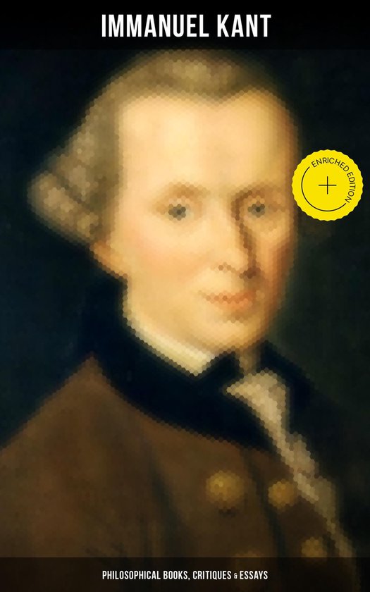 Boek 'IMMANUEL KANT: Philosophical Books, Critiques & Essays' met een portret van Immanuel Kant.