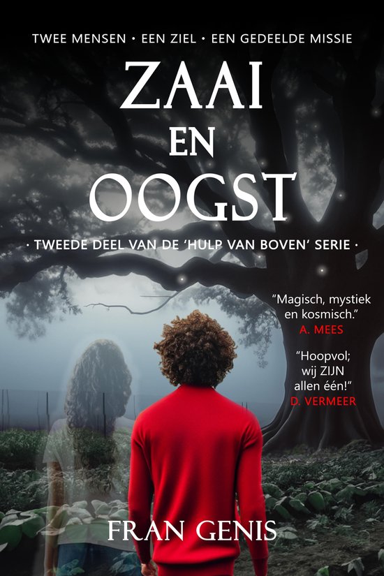 Boekomslag met de titel 'Zaai en Oogst'. Op de voorgrond een persoon met rode trui, rug naar de kijker, kijkend naar een spookachtige figuur. Boom en planten op de achtergrond.