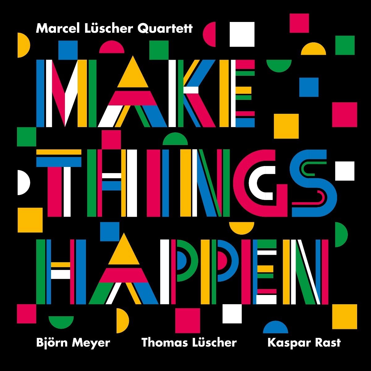 Marcel Luscher Quartett - Make Things Happen