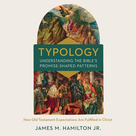 Typology-Understanding the Bible's Promise-Shaped Patterns - cover