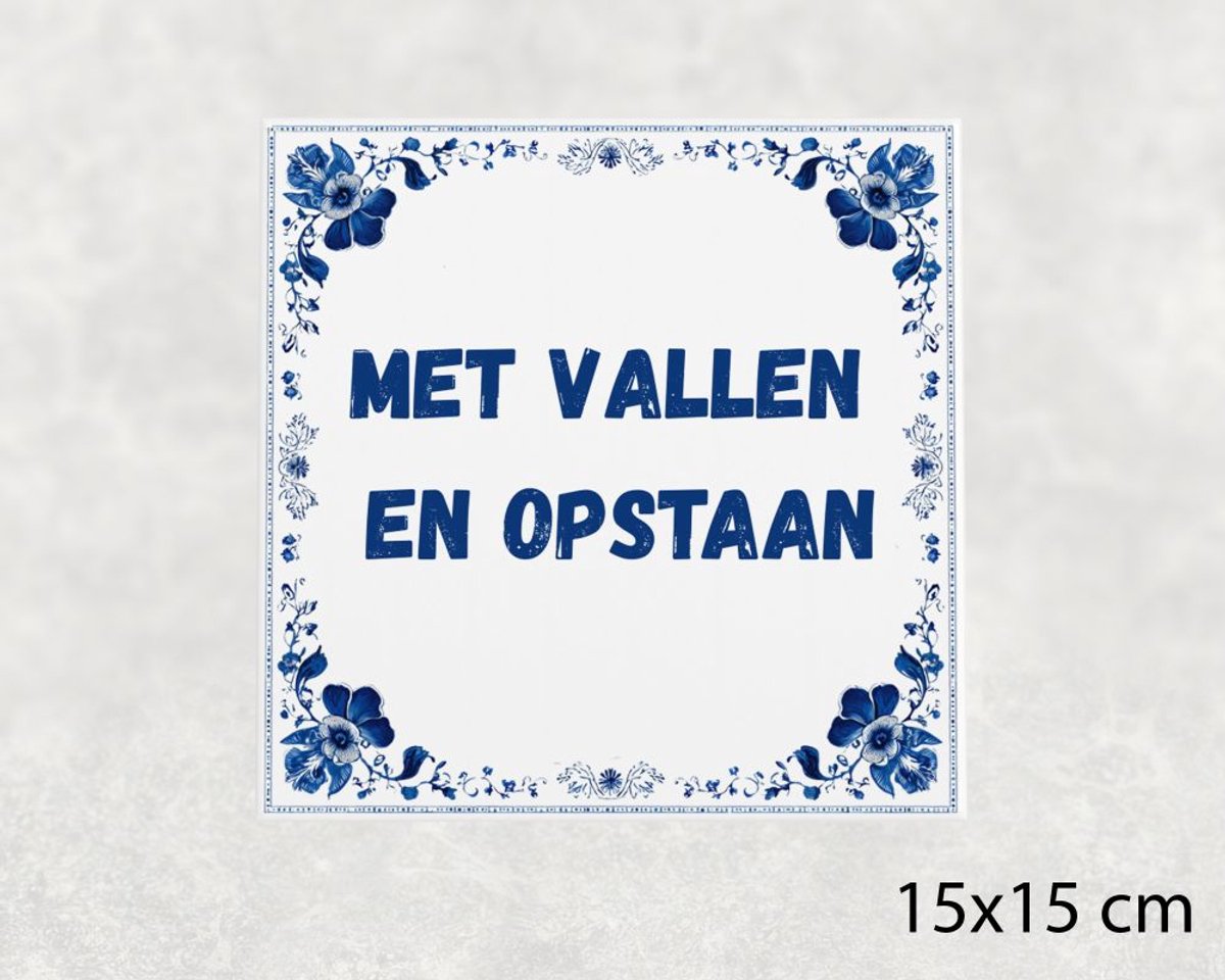 Voici Voilà Spreuk tegel 15x15 cm Met vallen en opstaan Wit met tekst