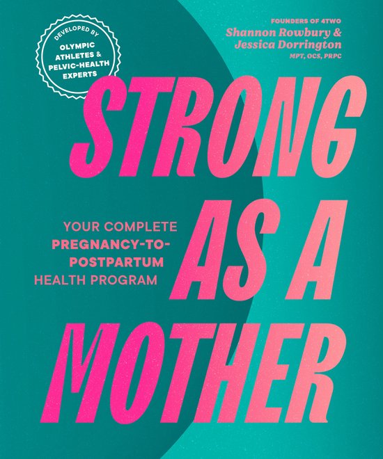 Boekcover met de titel 'STRONG AS A MOTHER' in grote roze letters, 'Ontwikkeld door Olympische atleten & bekkengezondheidsexperts' en 'Uw complete zwangerschaps- tot postpartum gezondheidsprogramma'.