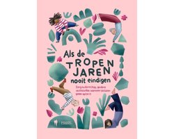 Als de tropenjaren nooit eindigen