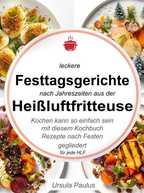 Leckere Festtagsgerichte nach Jahreszeiten aus der Heißluft ... - cover