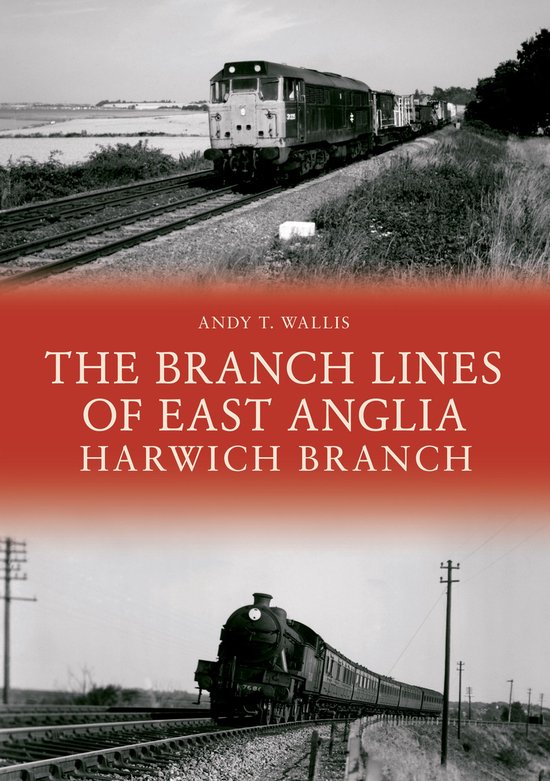 The Branch Lines of East Anglia: Harwich Branch - cover