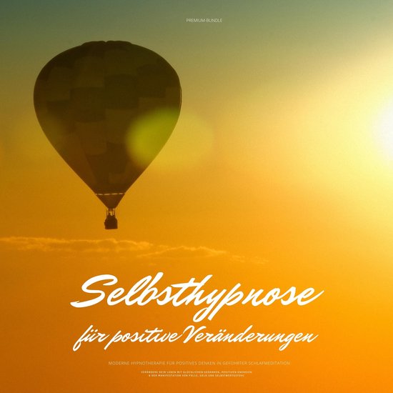 Selbsthypnose für positive Veränderungen: Moderne Hypnothe ... - cover