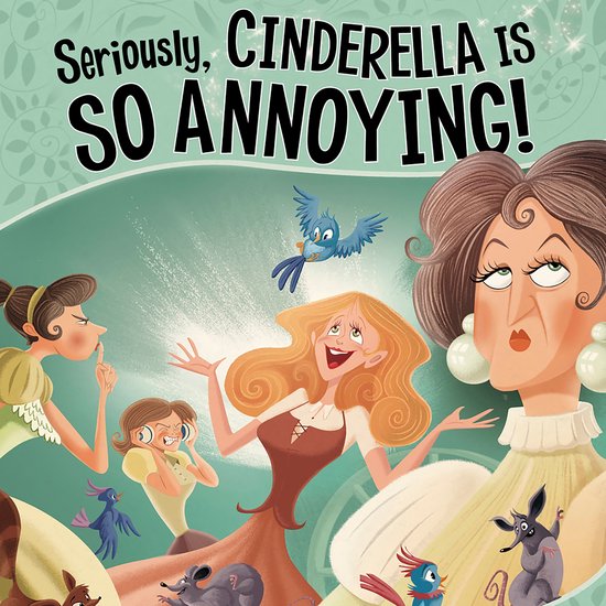 Seriously, Cinderella Is SO Annoying! - cover
