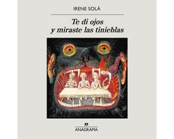 Te di ojos y miraste las tinieblas