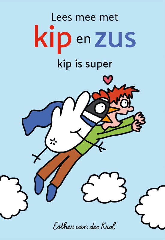 Lees mee met Kip en Zus 1 - Kip is super - cover