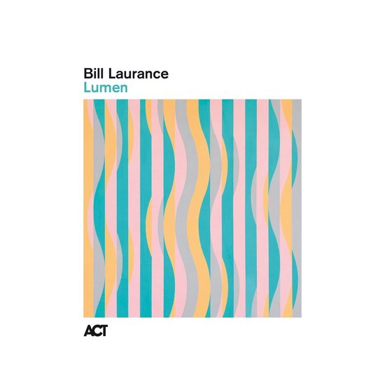 Albumcover van Bill Laurance's Lumen met verticale pastelkleurige golven en strepen.