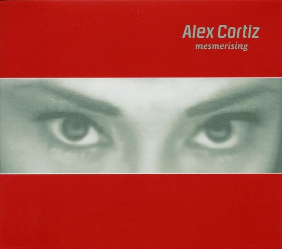 Rode albumhoes met de titel 'Alex Cortiz mesmerising' en een close-up van twee ogen.