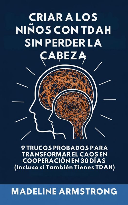 Criar Niños con ADHD Sin Perder la Cabeza - cover