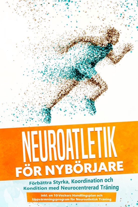 Neuroatletik för Nybörjare: Förbättra Styrka, Koordinati ... - cover