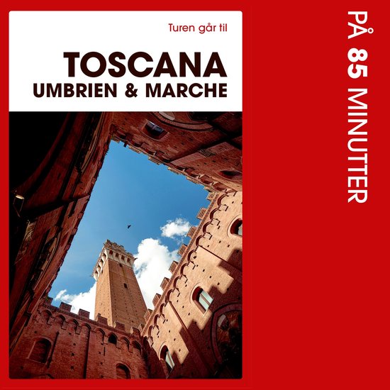 Turen går til Toscana, Umbrien & Marche på 85 minutter - cover