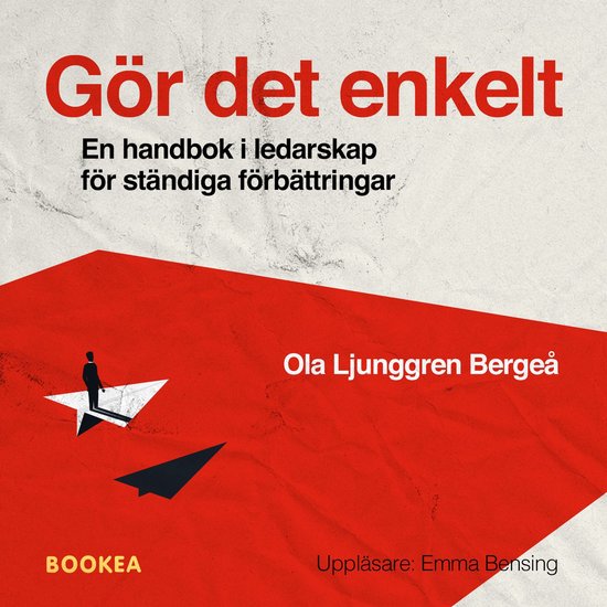Gör det enkelt : en handbok i ledarskap för ständiga för ... - cover