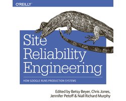 Site Reliability Engineering: How Google Runs Production Systems