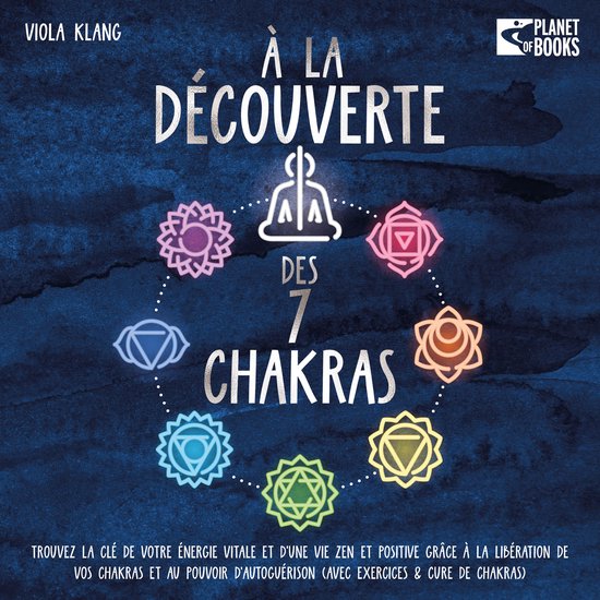 À la découverte des 7 chakras: Trouvez la clé de votre é ... - cover