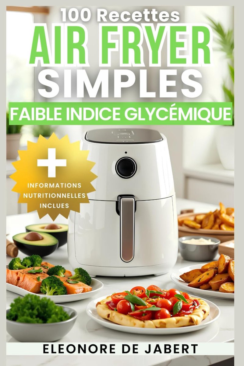Airfryer Receptenboek - Gezonde Recepten - Lage Glycemie - Meer dan 100 Recepten - 109 Pagina's