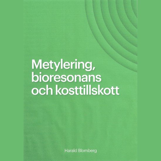 Metylering, bioresonans och kosttillskott - cover