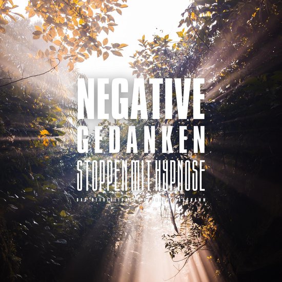 Negative Gedanken stoppen mit Hypnose - cover