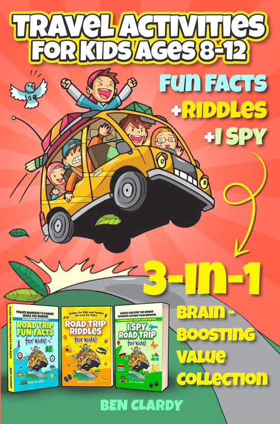 Boekcover met de titel 'Travel Activities For Kids Ages 8-12: 3-In-1 Brain-Boosting Value Collection Fun Facts + Riddles + I Spy'. Tekening van een gele auto met kinderen, een vogel en de tekst.