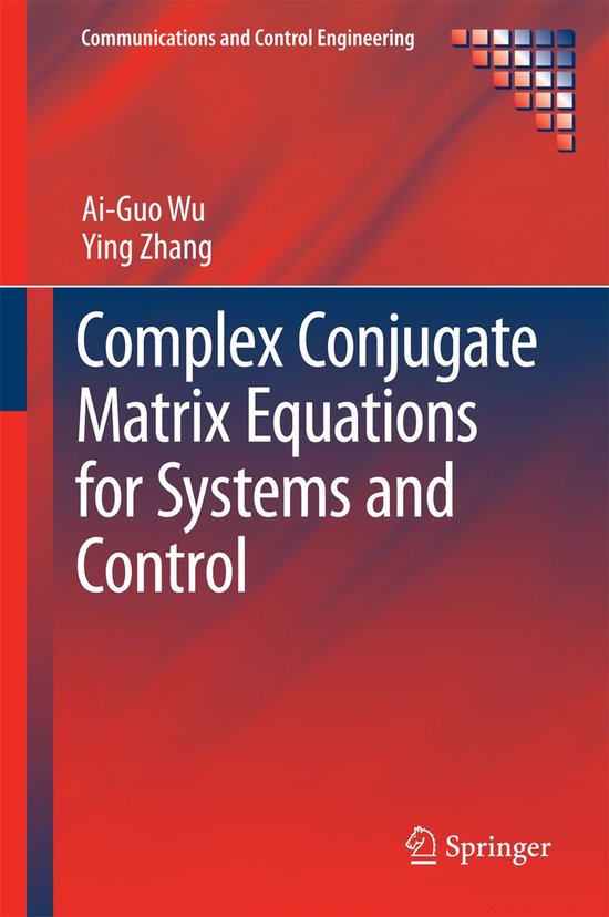 Complex Conjugate Matrix Equations for Systems and Control ...