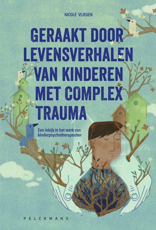 Geraakt door levensverhalen van kinderen met complex trauma - cover