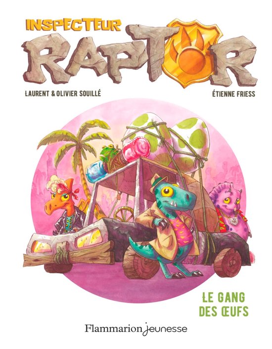 Inspecteur Raptor 2 - Inspecteur Raptor (Tome 2) - Le gang des œufs