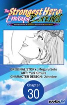 The Strongest Hero: Envoy of Darkness -Betrayed by His Comrades, the Strongest Hero Joins Forces with the Strongest Monster- #030