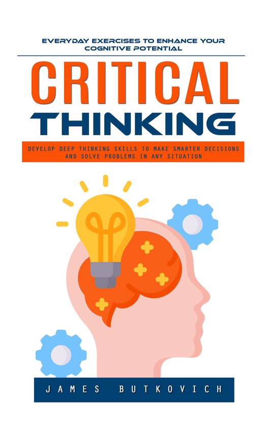 Critical Thinking: Everyday Exercises to Enhance Your Cognit ... - cover