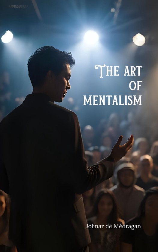 The art of mentalism Secrets and techniques revealed