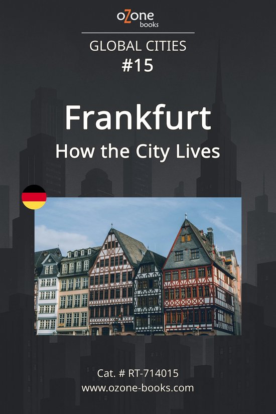 Global Cities 15 - Frankfurt: How the City Lives