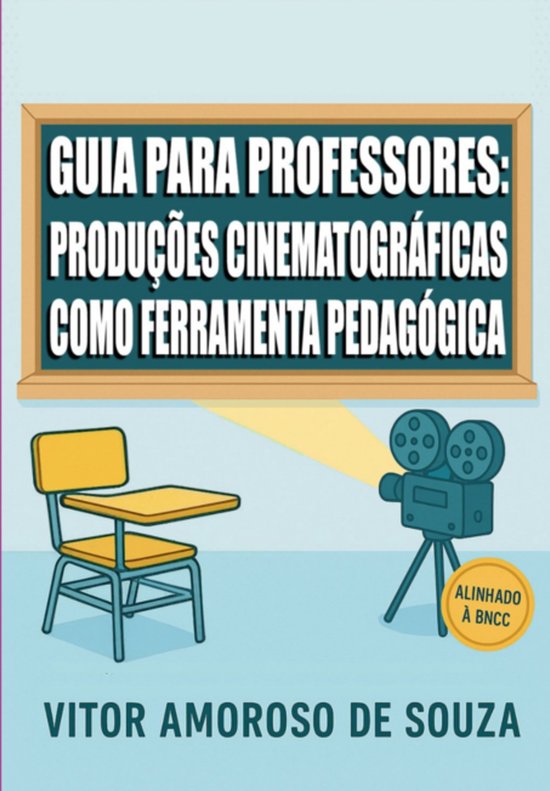 Guia Para Professores: Produções Cinematográficas Como Fe ... - cover