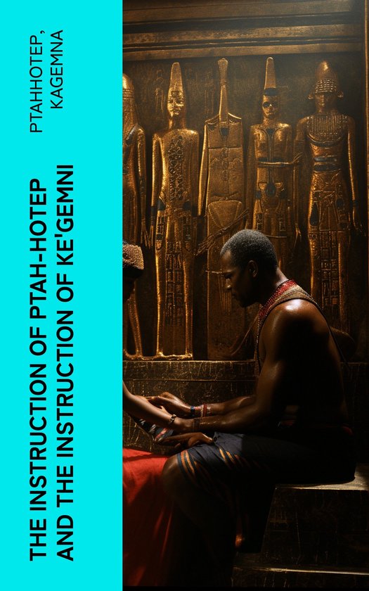 The Instruction of Ptah-Hotep and the Instruction of Ke'Gemn ... - cover