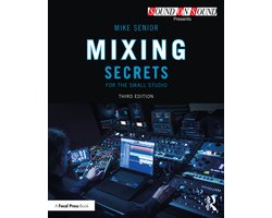 Sound On Sound Presents...- Mixing Secrets for the Small Studio