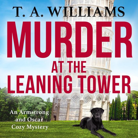 An Armstrong and Oscar Cozy Mystery6- Murder at the Leaning  ... - cover
