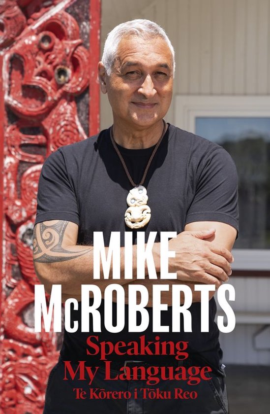 Speaking My Language Te Kōrero i Tōku Reo: A story of reco ... - cover