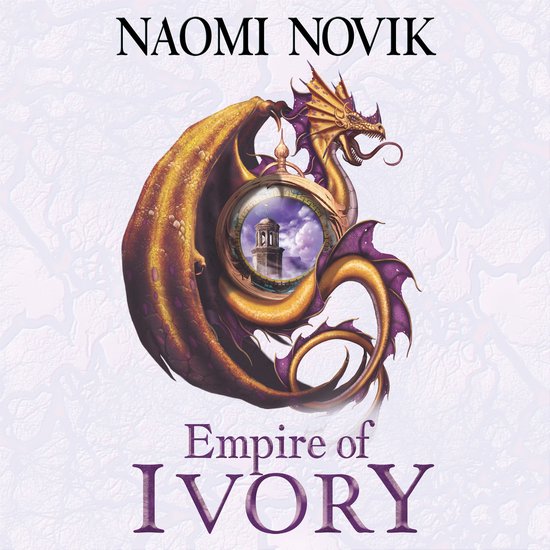 The Temeraire Series- Empire of Ivory - cover
