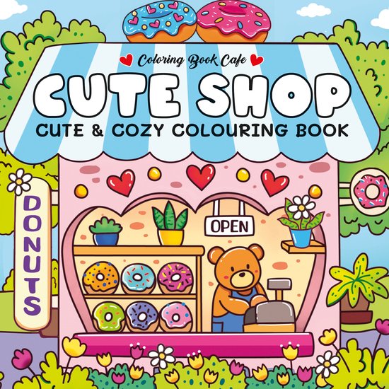 Cozy Colouring Books from the Colouring Book Cafe- Cute Shop - cover