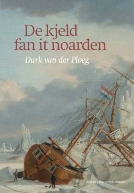Cover van het boek 'De kjeld fan it Noarden' van D. van der Ploeg
